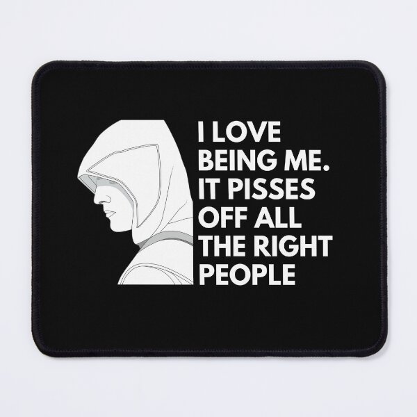 Item preview, I love being me. It pisses off all the right people - Quotes Funny | Funny Sarcastic Sayings Funny Sayings designed and sold by FitBeast.