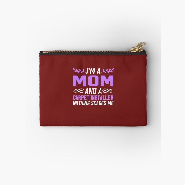 Item preview, I'm A Mom & Carpet Installer Nothing Scares Me designed and sold by AlwaysAwesome.