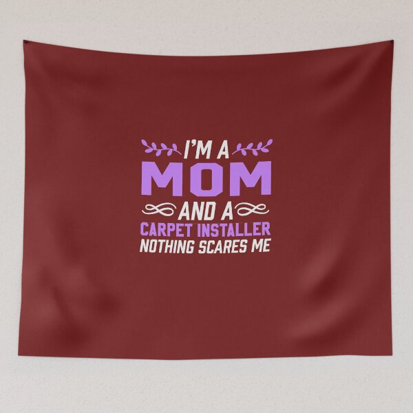 Item preview, I'm A Mom & Carpet Installer Nothing Scares Me designed and sold by AlwaysAwesome.
