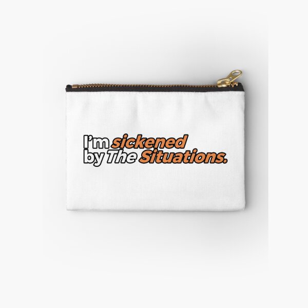 Item preview, I'M SICKENED BYE THE SITUATIONS designed and sold by ZalynsGraphic.