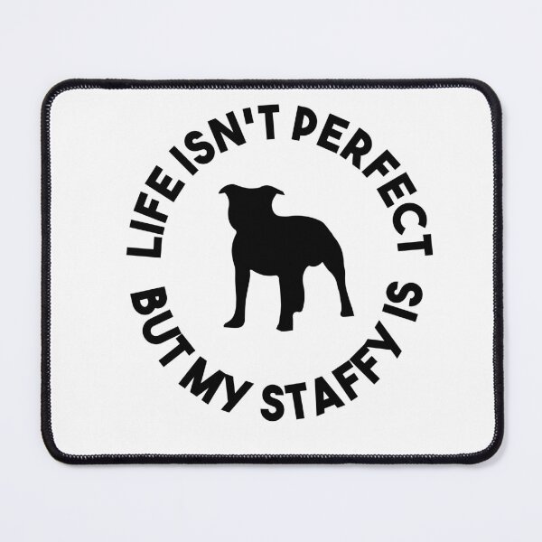 Item preview, Life is not perfect but My Staffy Staffordshire is, Staffy Lovers , Love, Bull Dog LOVERS GIFT designed and sold by Karmvy ⭐.