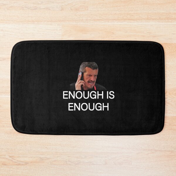 Item preview, Gunther Steiner ENOUGH IS ENOUGH funny quotes designed and sold by FeelItFree.