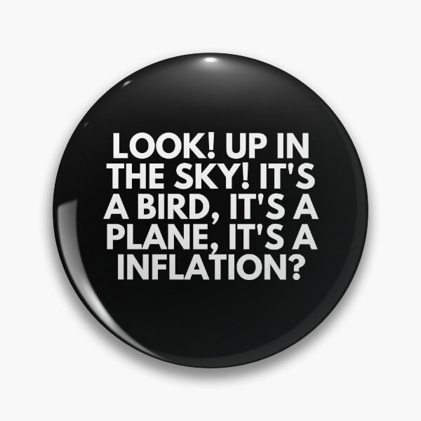 Item preview, Look! Up In The Sky! It's a Bird, It's a Plane, It's A Inflation? designed and sold by ProtonProject.