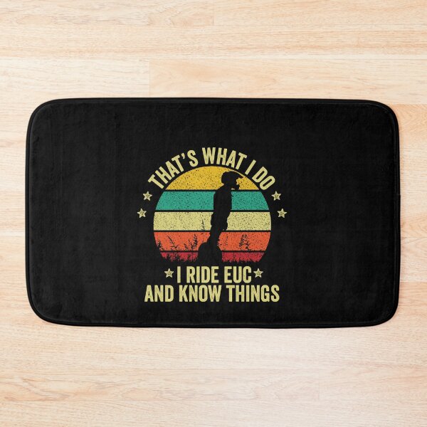 Item preview, that's what i do i ride uce and know things - Electric unicycle design - funny gift for euc lovers  designed and sold by QUEEN-WIVER.