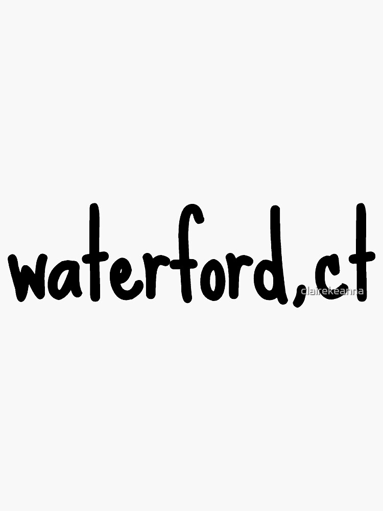 "waterford, ct" Sticker by clairekeanna Redbubble