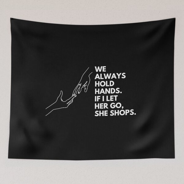 Item preview, We always hold hands. If I let go, she shops - Quotes Funny | Funny Sarcastic Sayings | Sassy and Witty Sayings designed and sold by FitBeast.