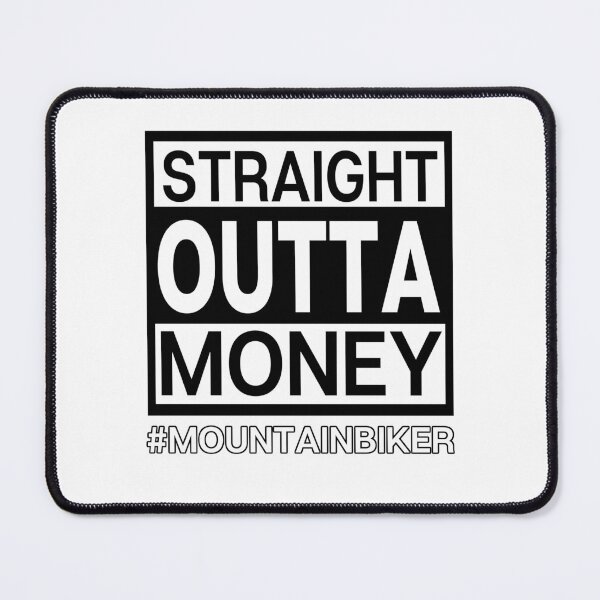 Item preview, Straight Outta Money - Mountain Biker Problems designed and sold by hijackhippo.