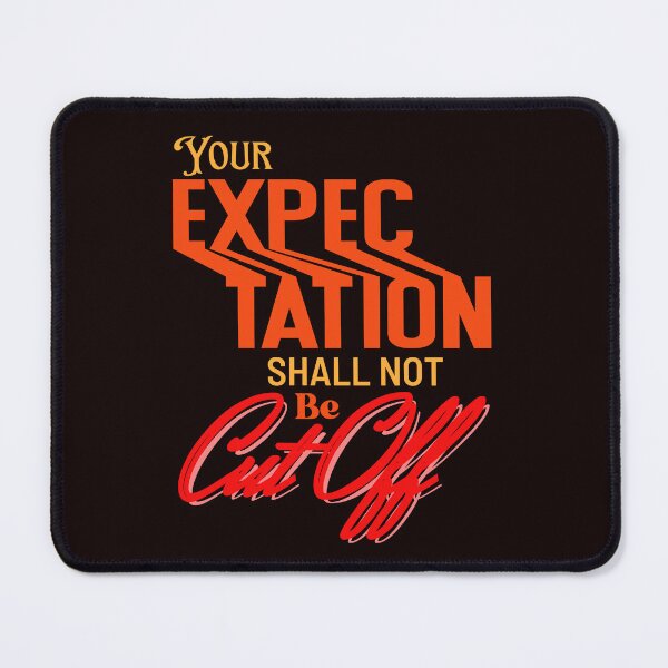 Item preview, Your expectation shall not be cut off designed and sold by RehobothStore.