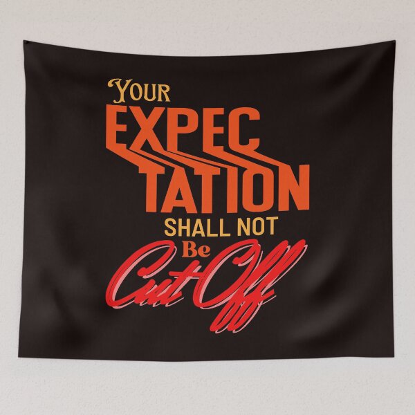 Item preview, Your expectation shall not be cut off designed and sold by RehobothStore.