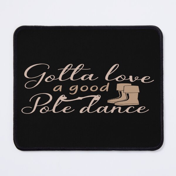 Item preview, Gotta Love A Good Pole Dance designed and sold by phassystore.