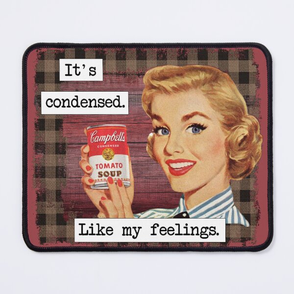 Item preview, It's condensed, like my feelings. designed and sold by BlueberryHill.