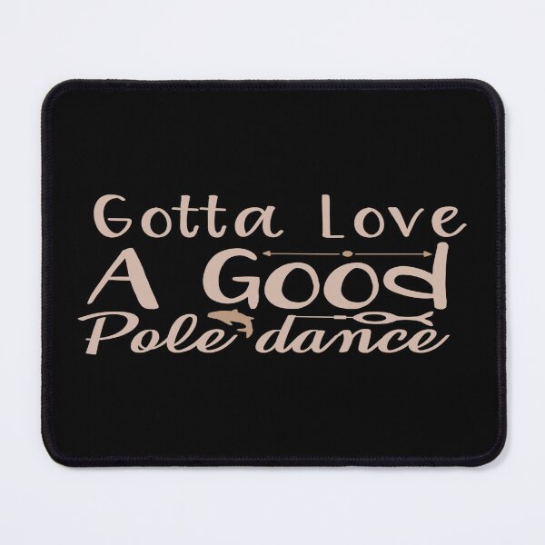 Item preview, Gotta Love A Good Pole Dance designed and sold by phassystore.