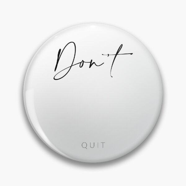 Item preview, Don't Quit designed and sold by dk-design85.