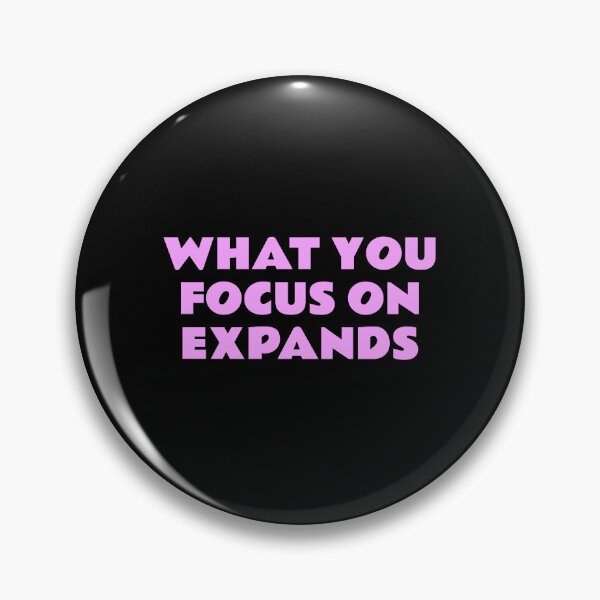 Item preview, WHAT YOU FOCUS ON EXPANDS  designed and sold by Inspirationmotivation.