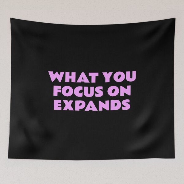 Item preview, WHAT YOU FOCUS ON EXPANDS  designed and sold by Inspirationmotivation.