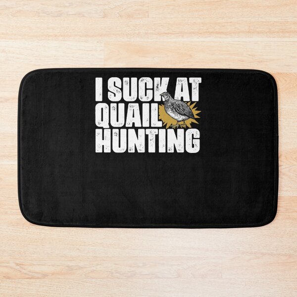 Item preview, Funny I Suck At Quail Hunting A Bobwhite Qauil Hunting Hobby designed and sold by Nessshirts.