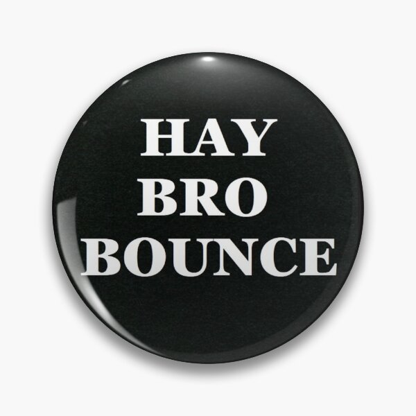 Item preview, Hay bro Bounce  designed and sold by lozanoroyce.