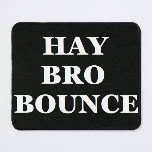 Item preview, Hay bro Bounce designed and sold by lozanoroyce.