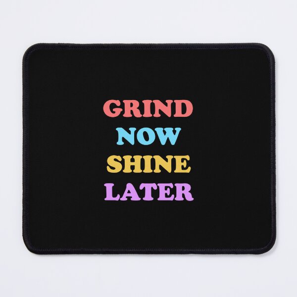 Item preview, Grind now Shine later - best motivational phrases designed and sold by Inspirationmotivation.