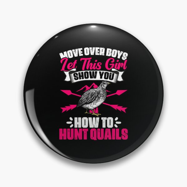 Item preview, Move Over Boys Let This Girl Show You Funny Quail Hunting designed and sold by Nessshirts.