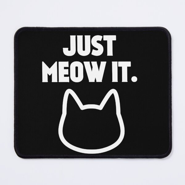 Item preview, Just Meow It : Funny cat quote parody designed and sold by EnzoVectorism.