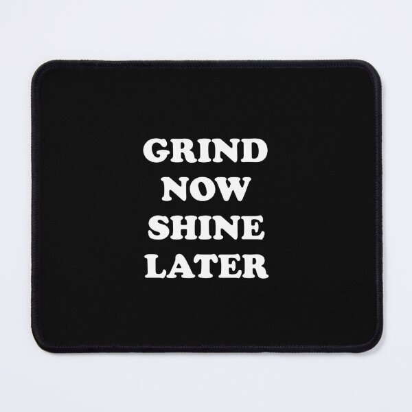 Item preview, Grind now Shine later - best motivational phrases designed and sold by Inspirationmotivation.