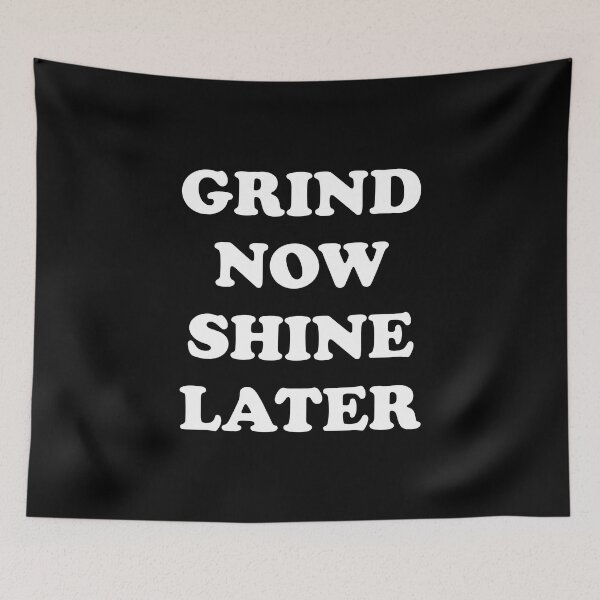 Artikelvorschau, Grind now Shine later - die besten Motivationssätze entworfen und verkauft von Inspirationmotivation.