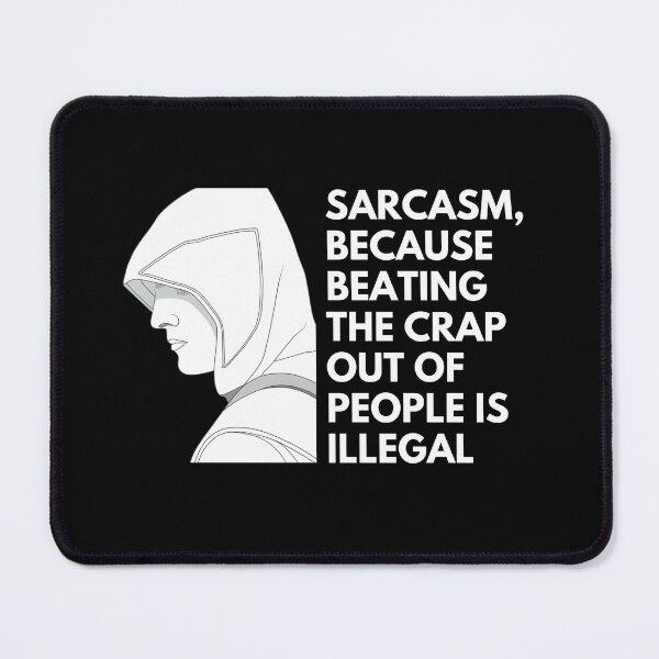 Item preview, Sarcasm, because beating the crap out of people is illegal - Witty Quotes | Funny Sarcastic Sayings | Sassy Sayings designed and sold by FitBeast.