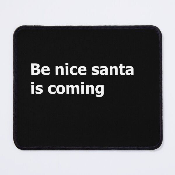 Item preview, Be nice santa is coming designed and sold by WORLDHOODIES.