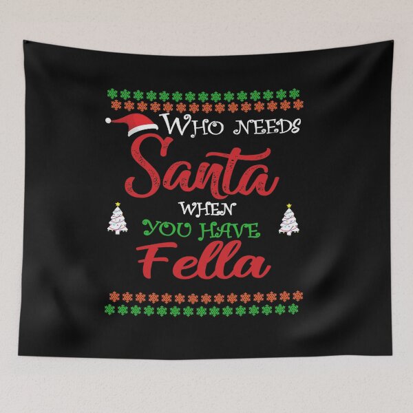 Item preview, Who needs Santa When You Have Fella designed and sold by diixtarshop.