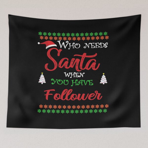 Item preview, Who needs Santa When You Have Follower designed and sold by diixtarshop.