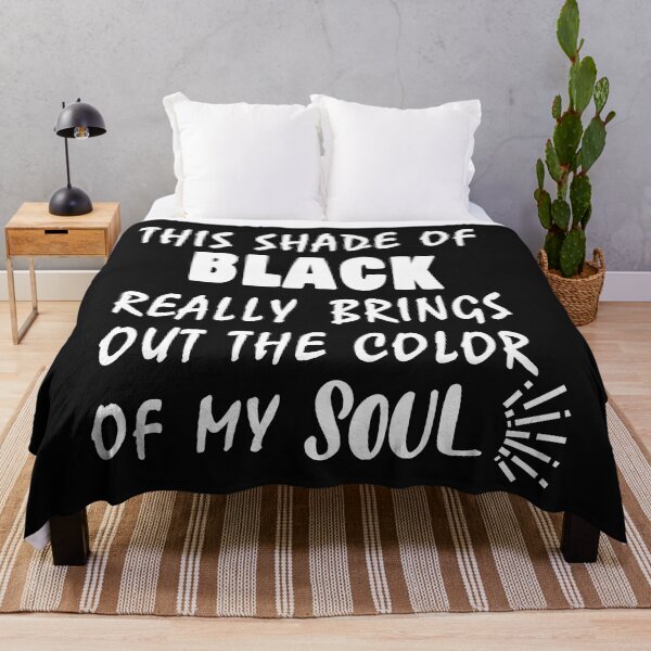 Item preview, THIS SHADE OF BLACK REALLY BRINGS OUT THE COLOR OF MY SOUL designed and sold by Salahboulehoual.
