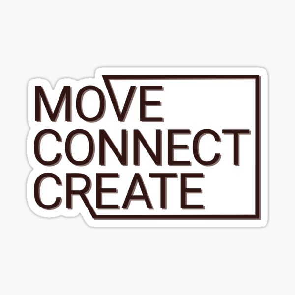 MOVE CONNECT CREATE - Dark Sienna Sticker