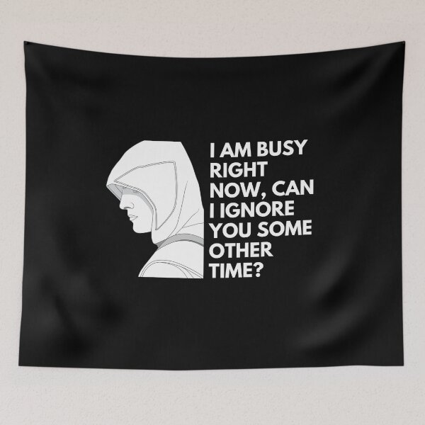 Item preview, I am busy right now, can I ignore you some other time? - Witty Quotes | Funny Sarcastic Sayings | Sassy and Witty Sayings designed and sold by FitBeast.