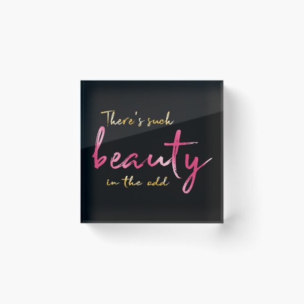 Item preview, There's Such Beauty in the Odd designed and sold by iduzarts.
