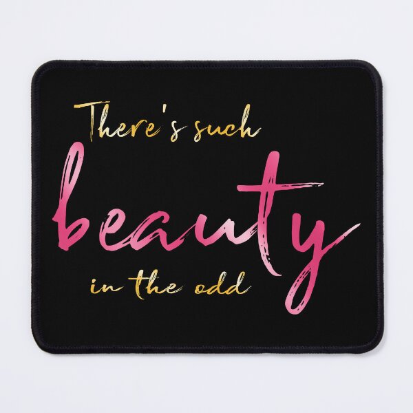 Item preview, There's Such Beauty in the Odd designed and sold by iduzarts.
