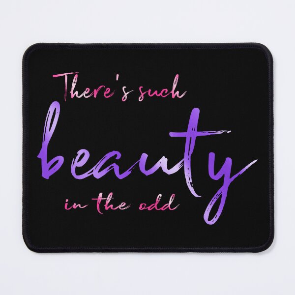 Item preview, There's Such Beauty in the Odd designed and sold by iduzarts.