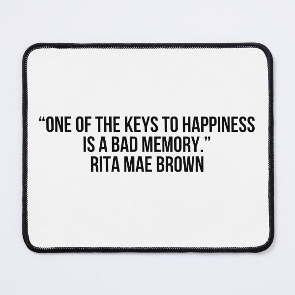 Item preview, “One of the keys to happiness is a bad memory.”- Rita Mae Brown designed and sold by LiteraryQuotes.