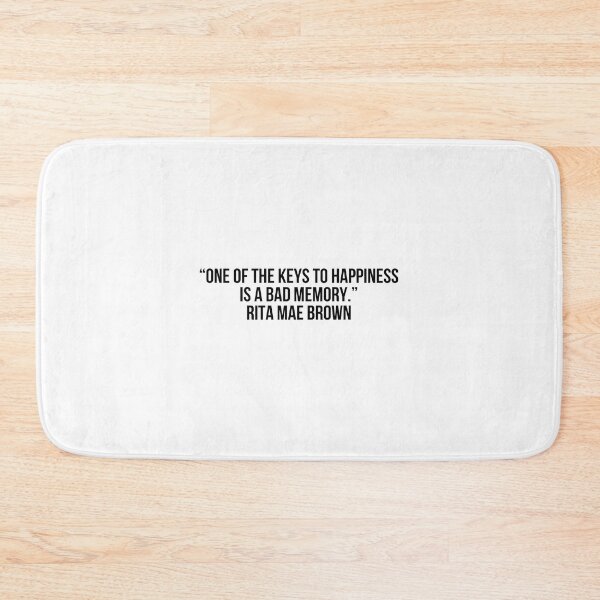 Item preview, “One of the keys to happiness is a bad memory.”- Rita Mae Brown designed and sold by LiteraryQuotes.