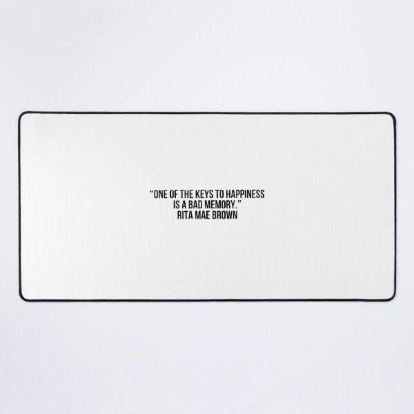 Item preview, “One of the keys to happiness is a bad memory.”- Rita Mae Brown designed and sold by LiteraryQuotes.