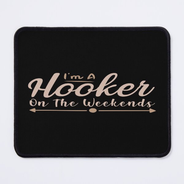 Item preview, I am A Hooker On The Weekends designed and sold by phassystore.