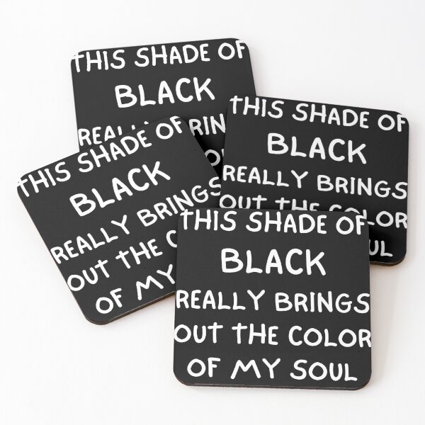 Item preview, THIS SHADE OF BLACK REALLY BRINGS OUT THE COLOR OF MY SOUL designed and sold by Handrixx.