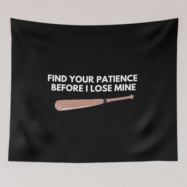 Item preview, Find your patience before I lose mine - Witty Quotes | Funny Sarcastic Sayings | Sassy and Witty Sayings designed and sold by FitBeast.