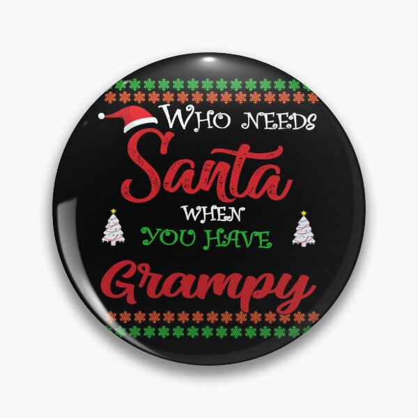 Item preview, Who needs Santa When You Have Grampy designed and sold by diixtarshop.