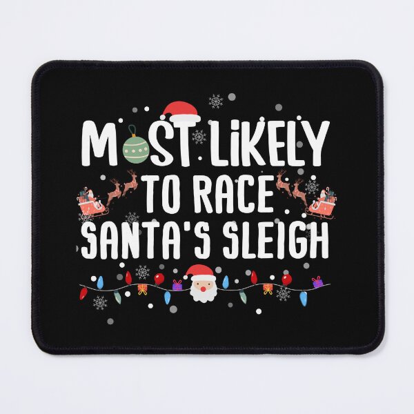 Item preview, Most Likely To Race Santa's Sleigh Funny Christmas Pajama designed and sold by HANYART.