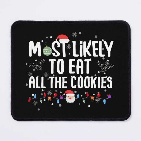 Item preview, Most Likely To Eat All Of The Cookies Funny Family Christmas designed and sold by HANYART.