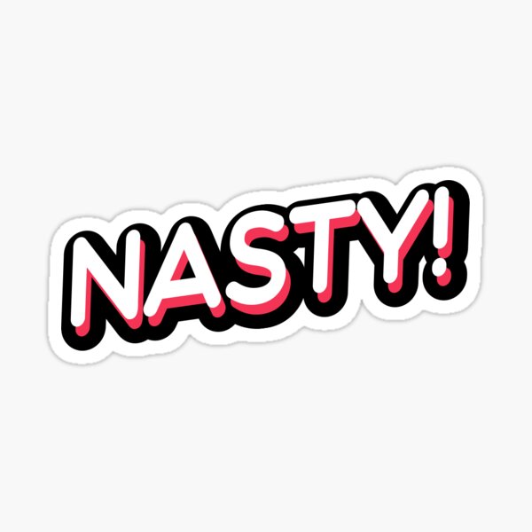 NASTY! Sticker