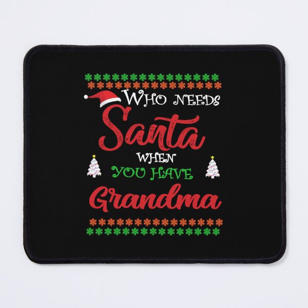 Item preview, Who needs Santa When You Have Grandma designed and sold by diixtarshop.