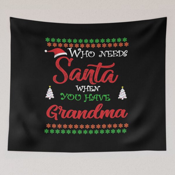 Item preview, Who needs Santa When You Have Grandma designed and sold by diixtarshop.