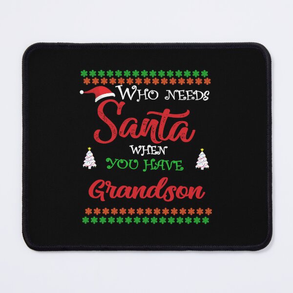 Item preview, Who needs Santa When You Have Grandson designed and sold by diixtarshop.